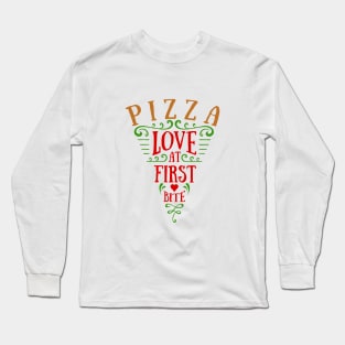 Pizza Slice. Love At First Bite. Lettering Long Sleeve T-Shirt